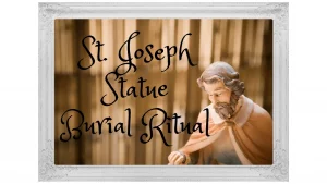St. Joseph Statue Burial Ritual